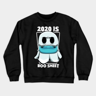 Ghost - 2020 Is Boo Sheet Halloween Ghost Funny Pun Crewneck Sweatshirt